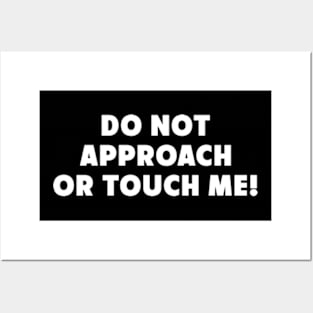 Do Not Approach Or Touch Me Posters and Art